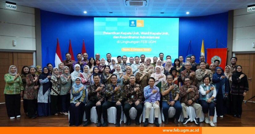 Dekan FEB UGM Melantik Kepala Unit, Wakil Kepala, dan Koordinator Administrasi Unit di Lingkungan FEB UGM